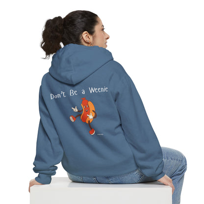 Don't Be A Weenie Hoodie